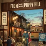 “From Up on Poppy Hill (2011)”: Ketika Masa Lalu Mengajari Kita Cara Melangkah ke Depan